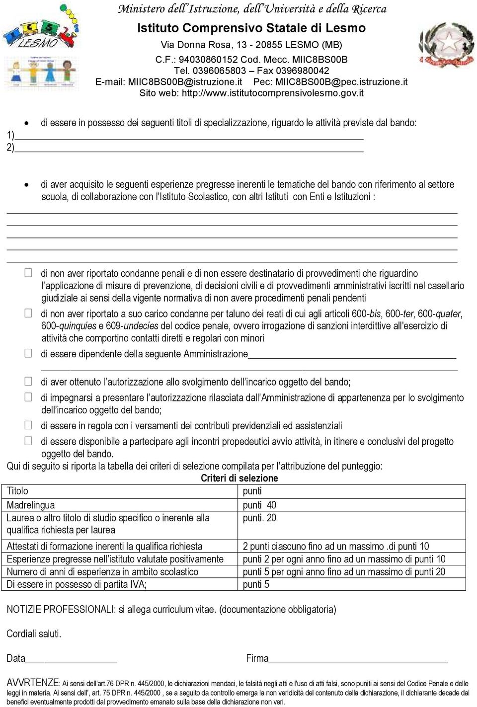 provvedimenti che riguardino l applicazione di misure di prevenzione, di decisioni civili e di provvedimenti amministrativi iscritti nel casellario giudiziale ai sensi della vigente normativa di non