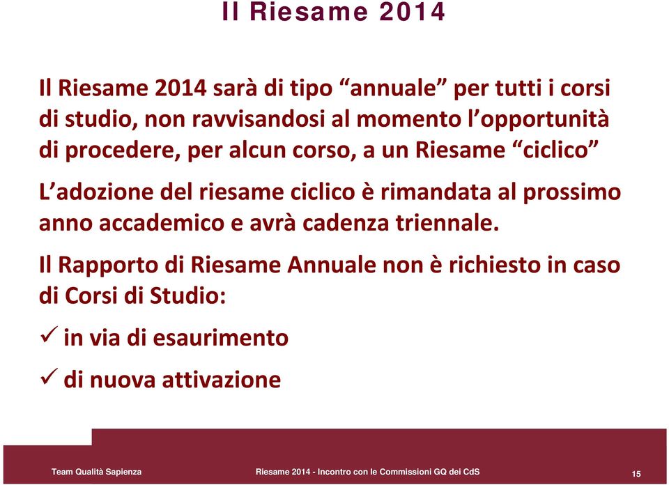 prossimo anno accademico e avrà cadenza triennale.