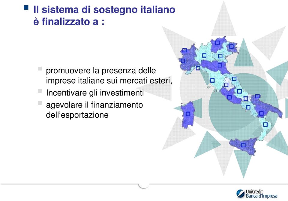 sui mercati esteri, Incentivare gli