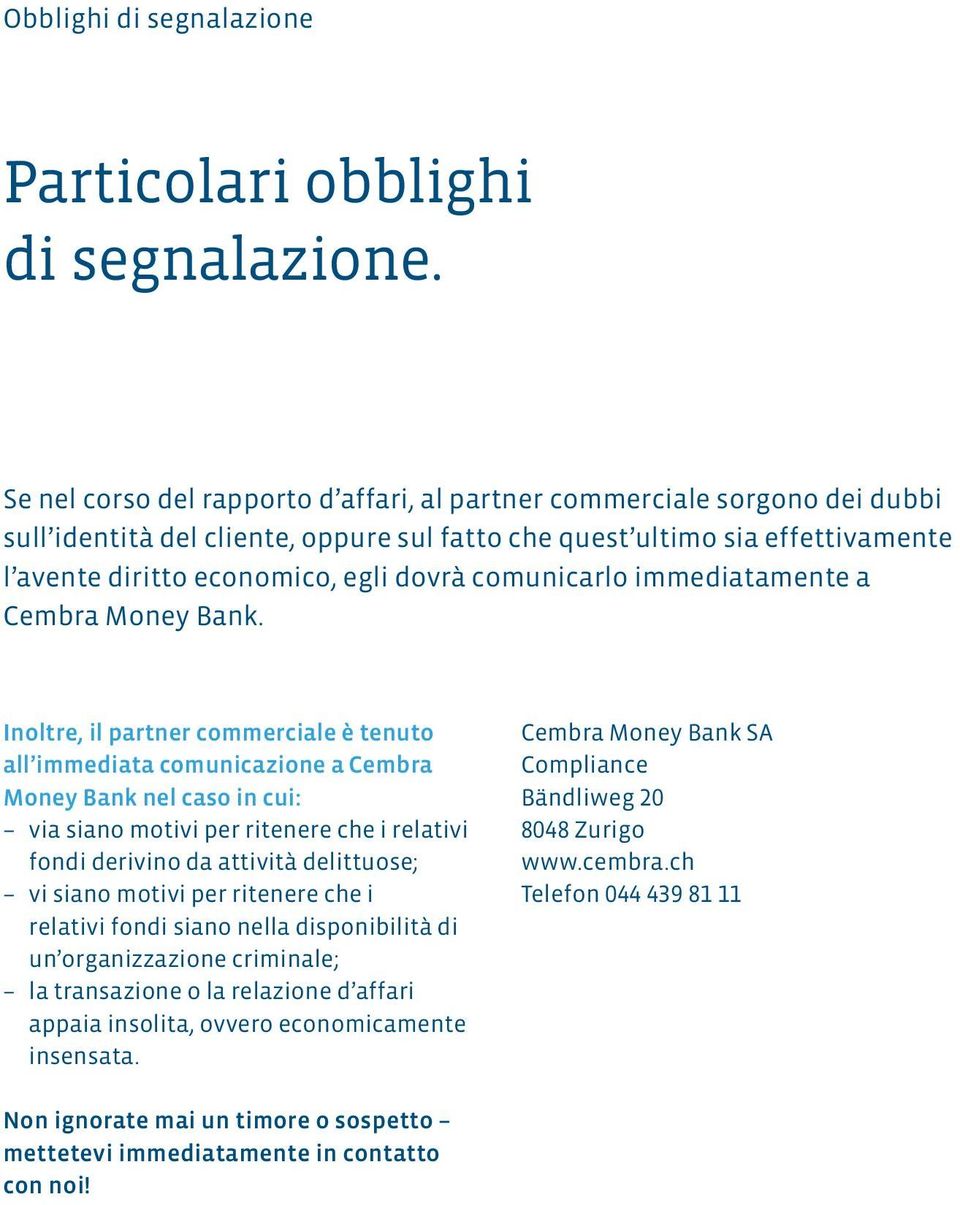 comunicarlo immediatamente a Cembra Money Bank.