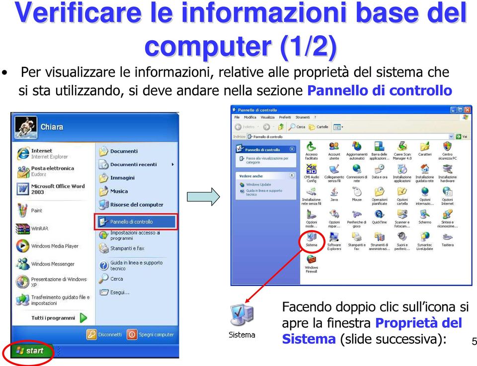 utilizzando, si deve andare nella sezione Pannello di controllo Facendo