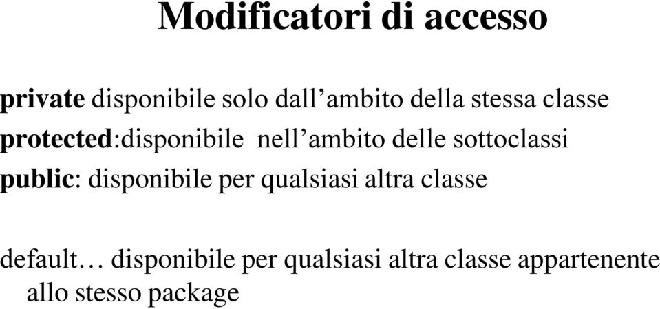 sottoclassi public: disponibile per qualsiasi altra classe