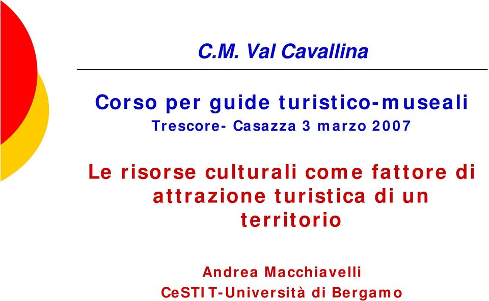 2007 Le risorse culturali come fattore di