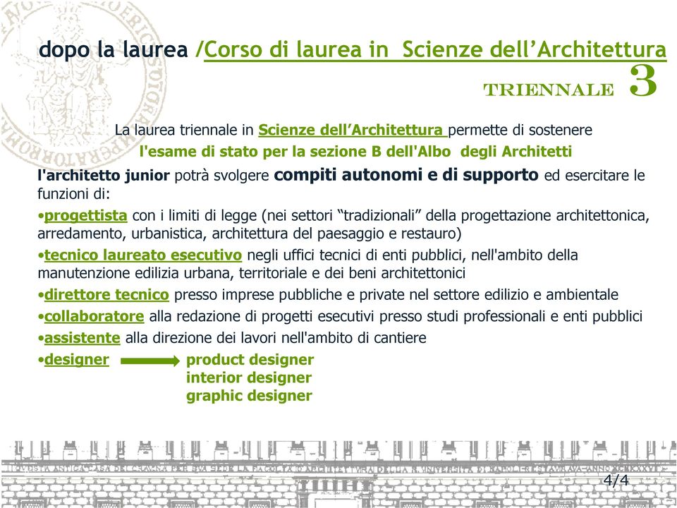 architettonica, arredamento, urbanistica, architettura del paesaggio e restauro) tecnico laureato esecutivo negli uffici tecnici di enti pubblici, nell'ambito della manutenzione edilizia urbana,