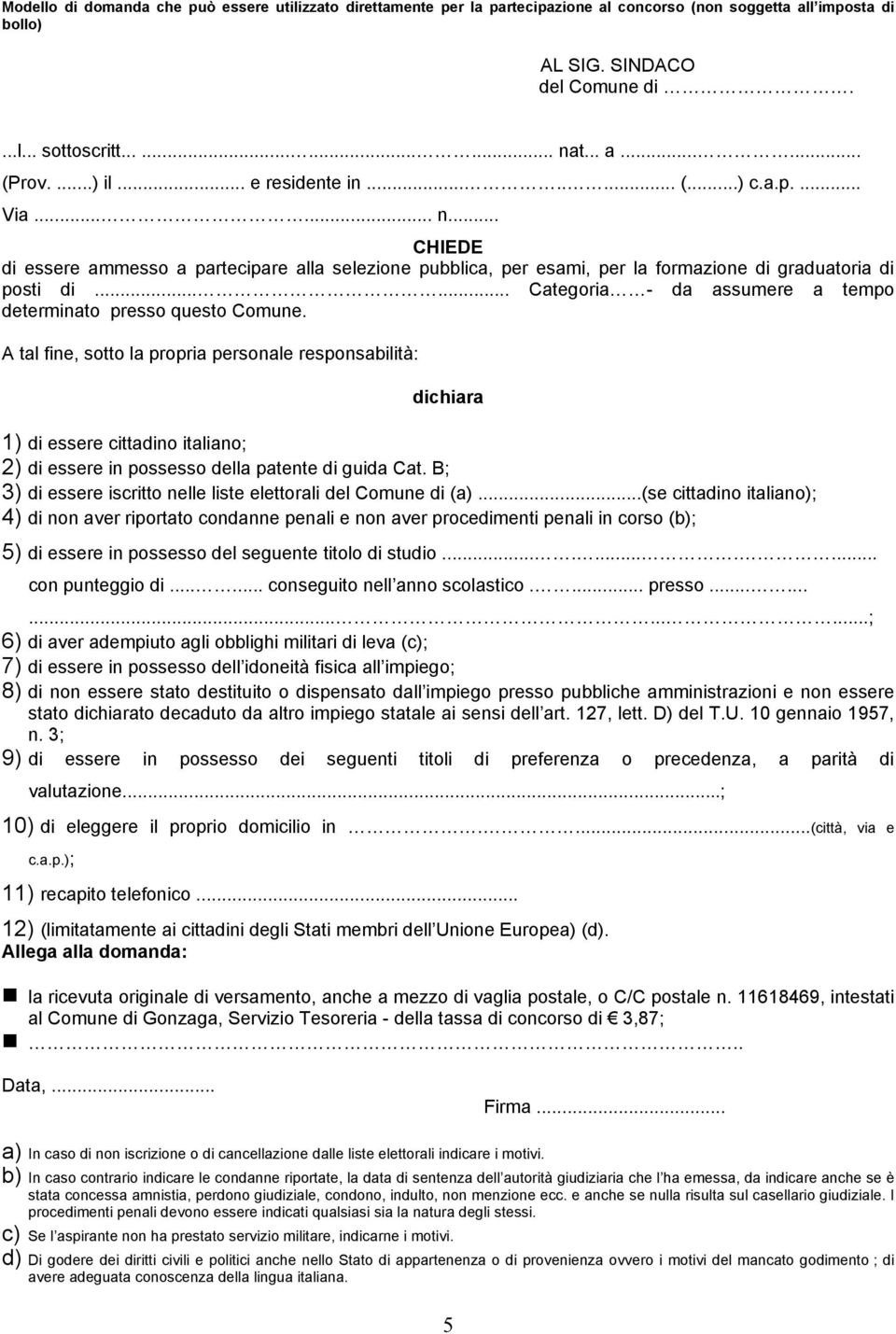 ..... Categoria - da assumere a tempo determinato presso questo Comune.