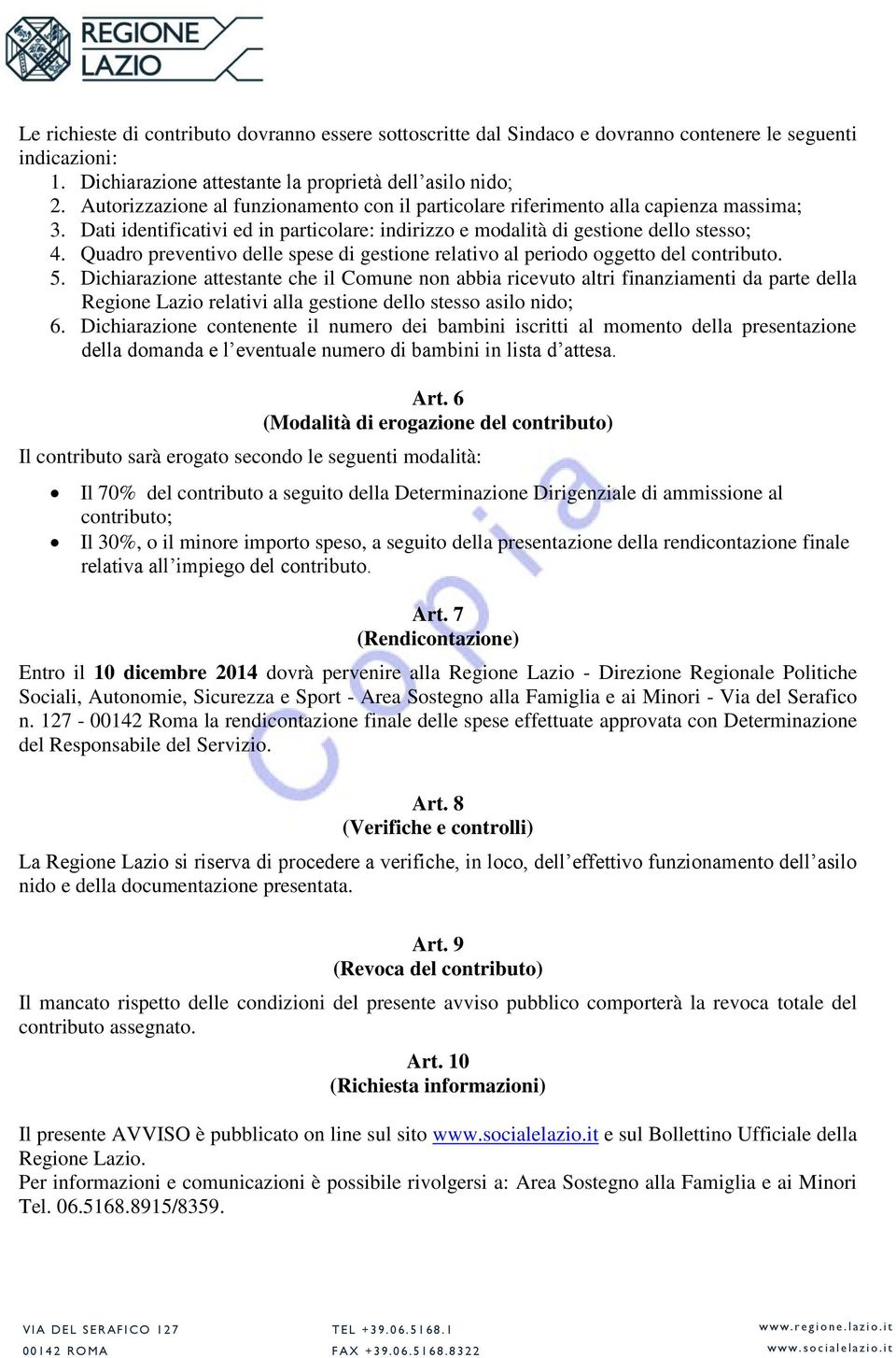 Quadro preventivo delle spese di gestione relativo al periodo oggetto del contributo. 5.