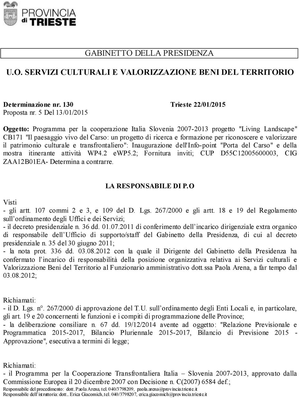 valorizzare il patrimonio culturale e transfrontaliero": Inaugurazione dell'info-point "Porta del Carso" e della mostra itinerante attività WP4.2 ewp5.