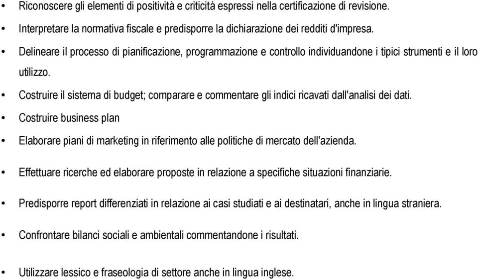 Costruire il sistema di budget; comparare e commentare gli indici ricavati dall'analisi dei dati.