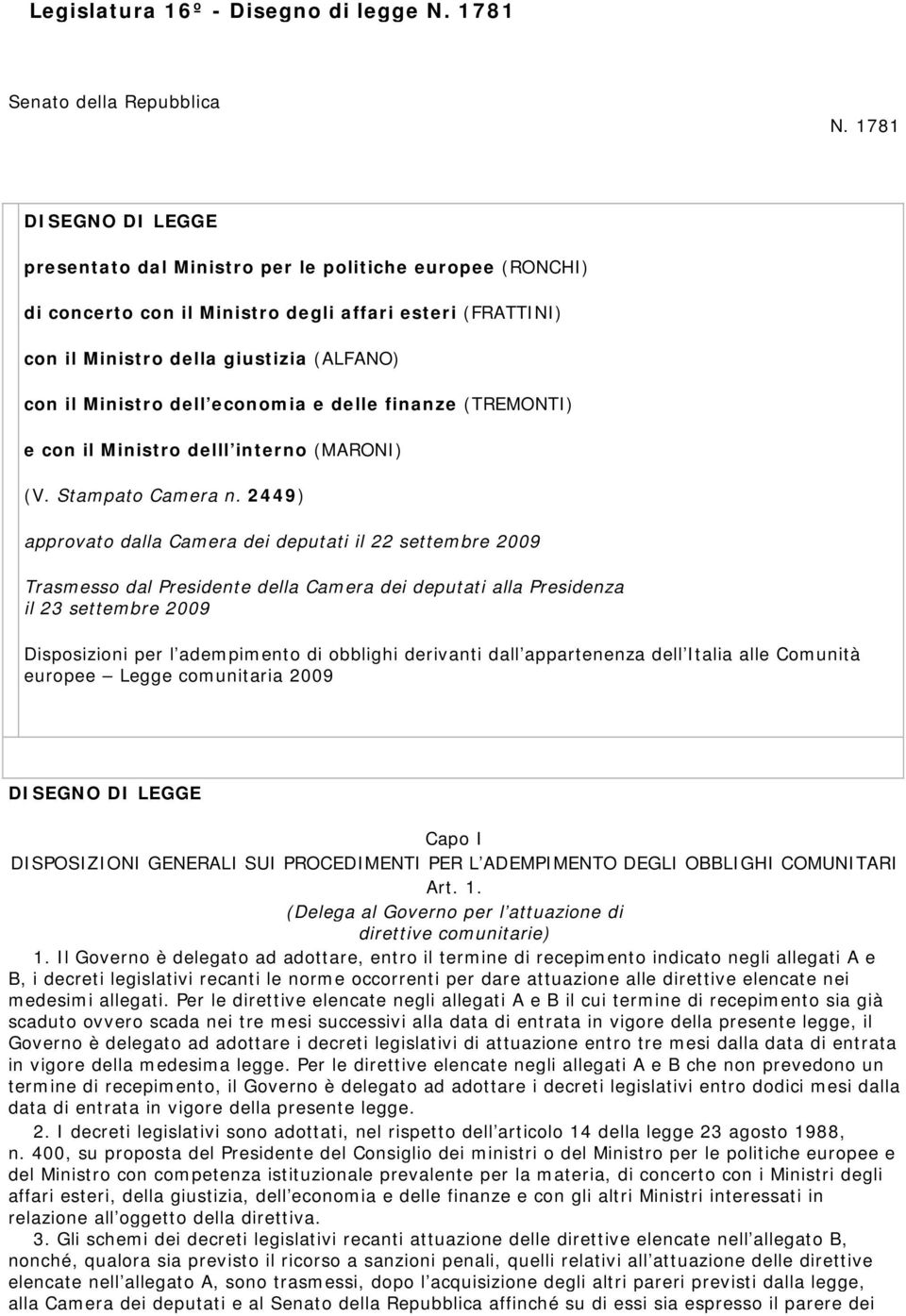 dell economia e delle finanze (TREMONTI) e con il Ministro delll interno (MARONI) (V. Stampato Camera n.