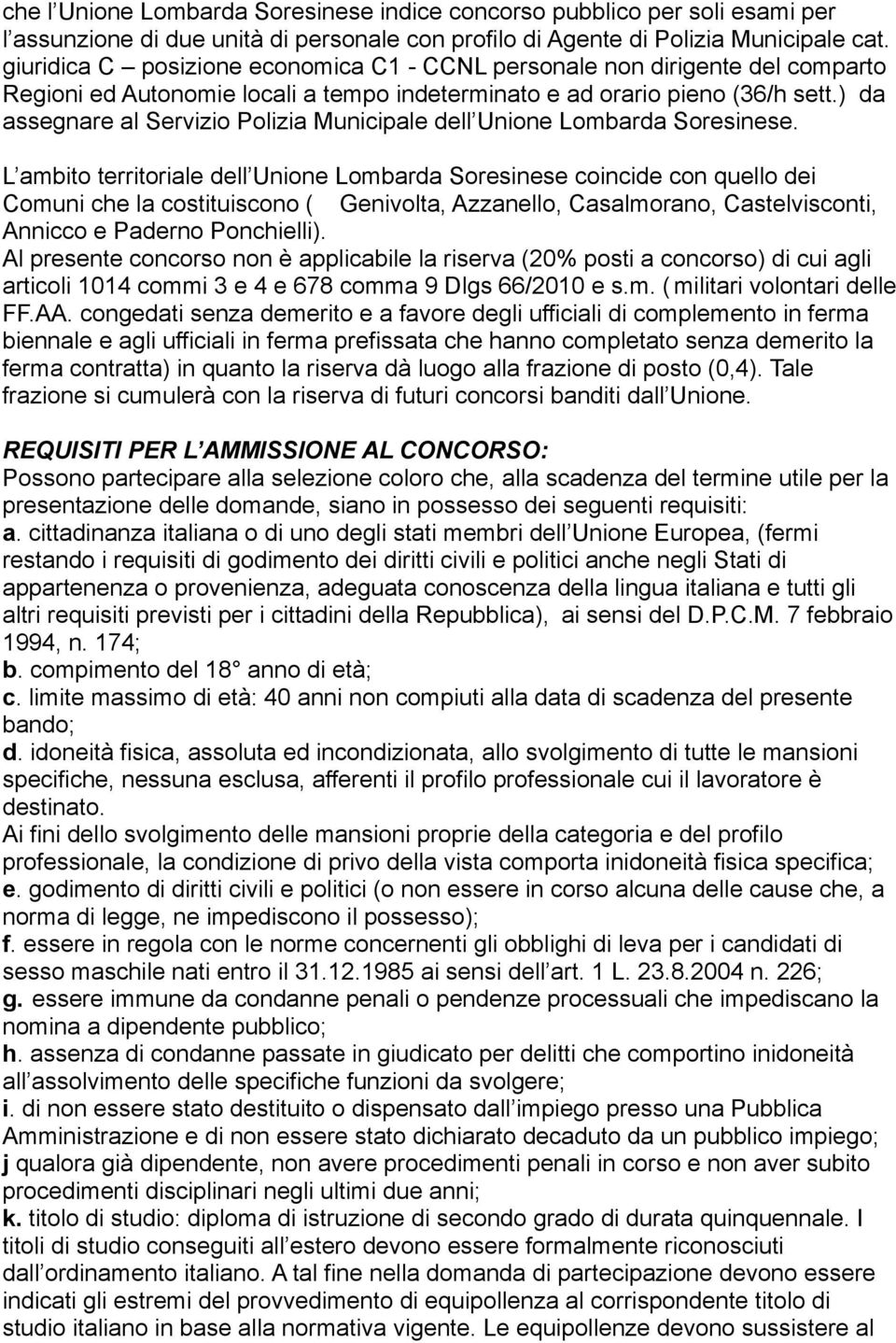 ) da assegnare al Servizio Polizia Municipale dell Unione Lombarda Soresinese.