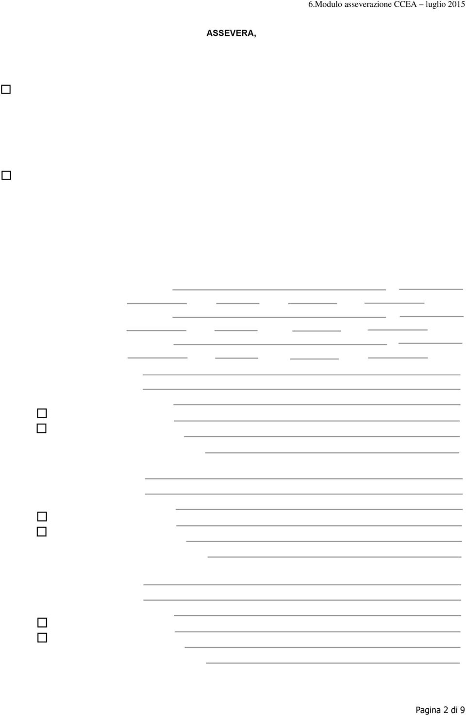 penale nel caso di falsa asseverazione circa l esistenza dei requisiti o dei presupposti di cui al comma 1 l art. 19 la L.