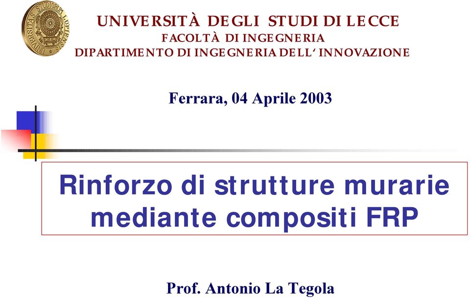 INNOVAZIONE Ferrara, 04 Aprile 2003 Rinforzo di