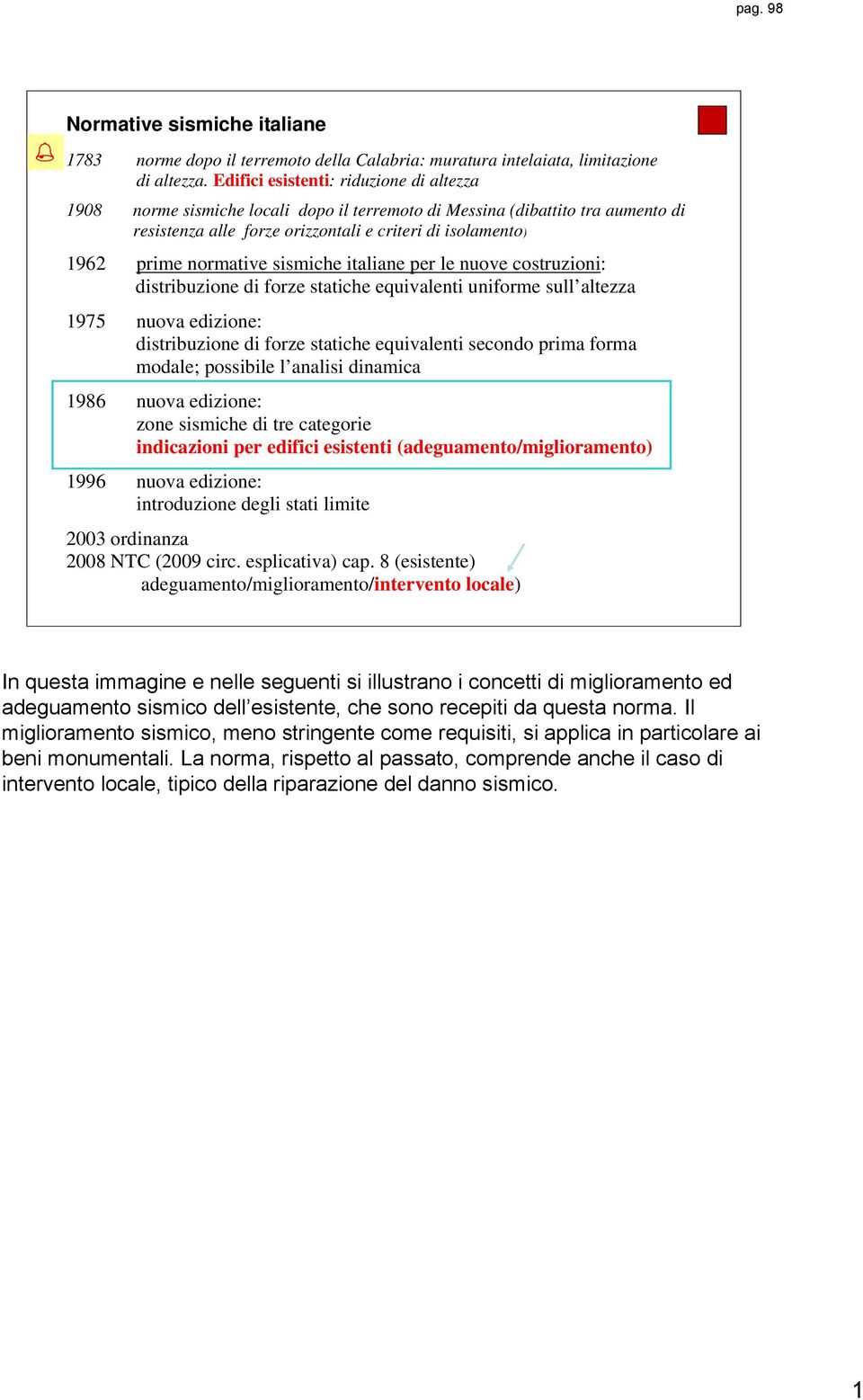 normative sismiche italiane per le nuove costruzioni: distribuzione di forze statiche equivalenti uniforme sull altezza 1975 nuova edizione: distribuzione di forze statiche equivalenti secondo prima