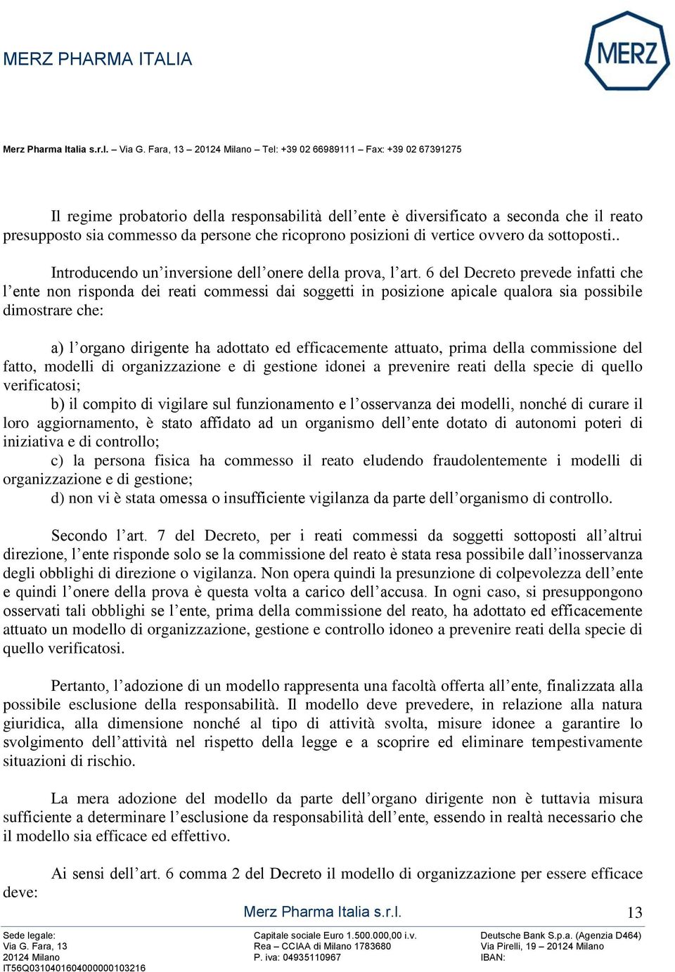 ricoprono posizioni di vertice ovvero da sottoposti.. Introducendo un inversione dell onere della prova, l art.