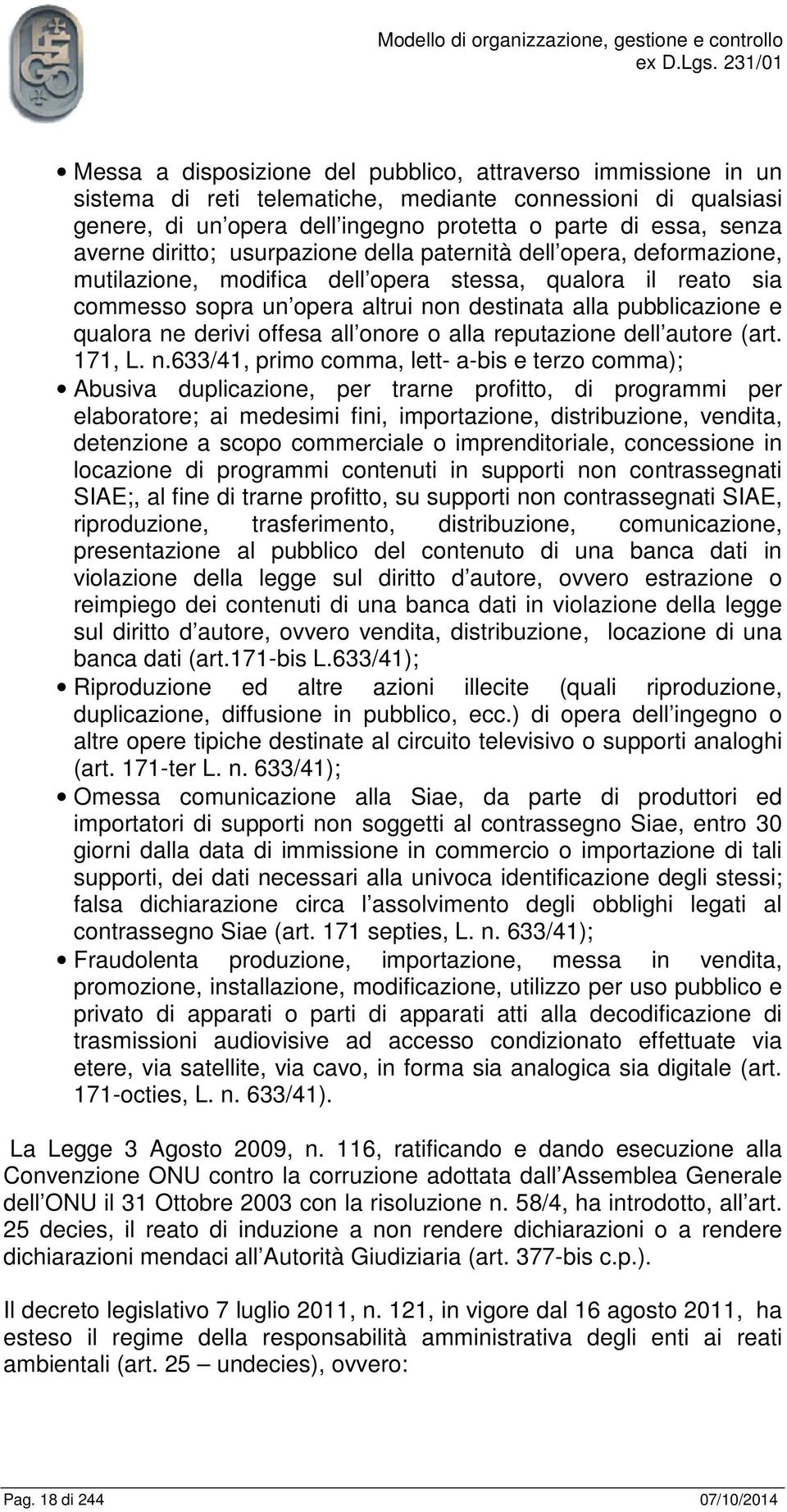 ne derivi offesa all onore o alla reputazione dell autore (art. 171, L. n.