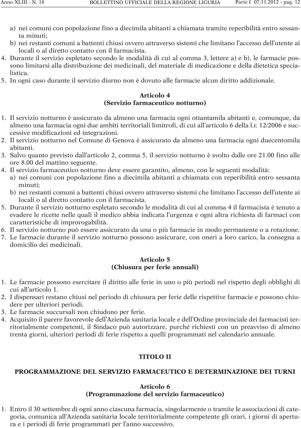 accesso dell utente ai locali o al diretto contatto con il farmacista. 4.