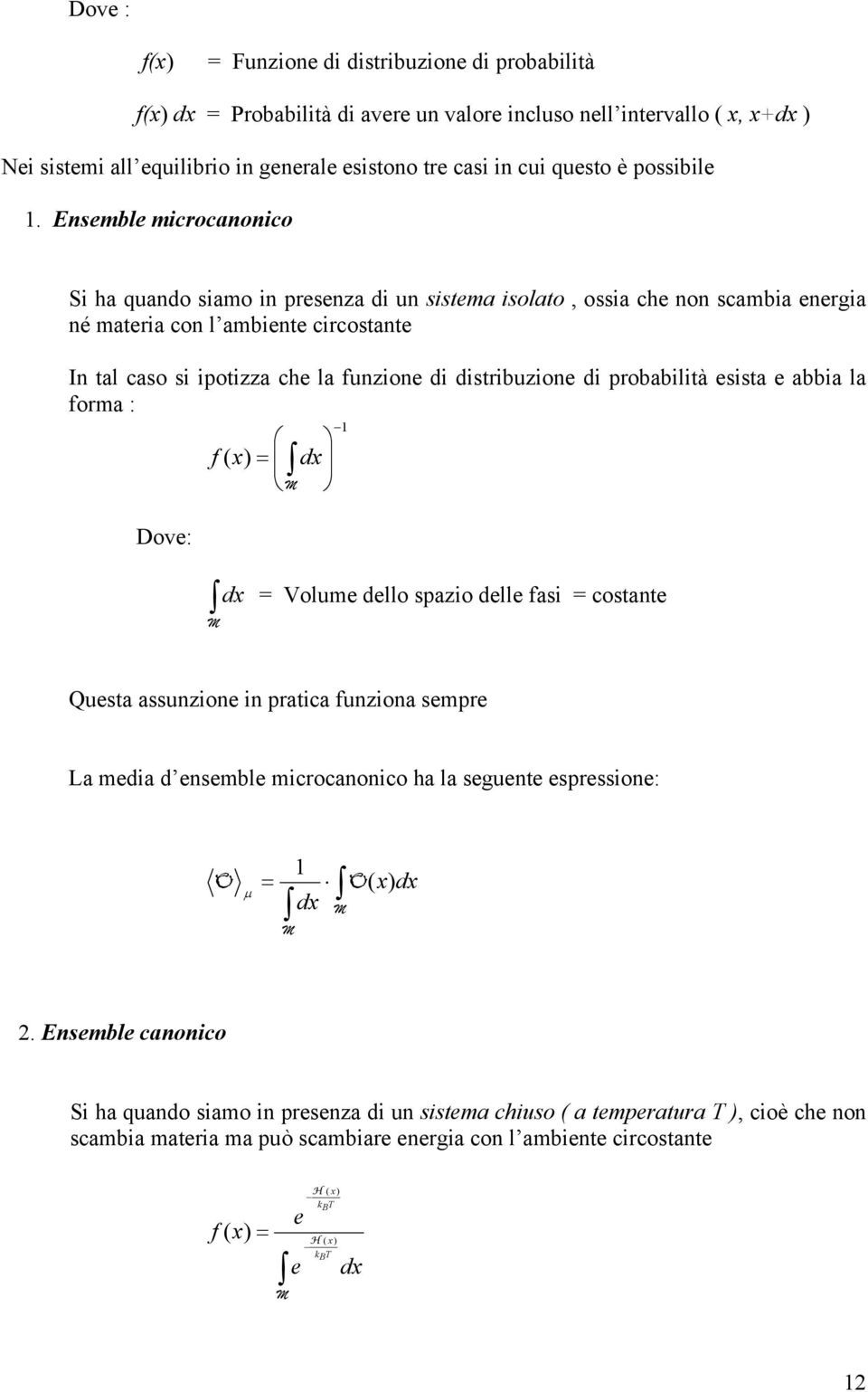 probablà essa e abba la fora : f d M Dove: d Volue dello spazo delle fas cosane M Quesa assunzone n praca funzona sepre La eda d enseble crocanonco ha la seguene