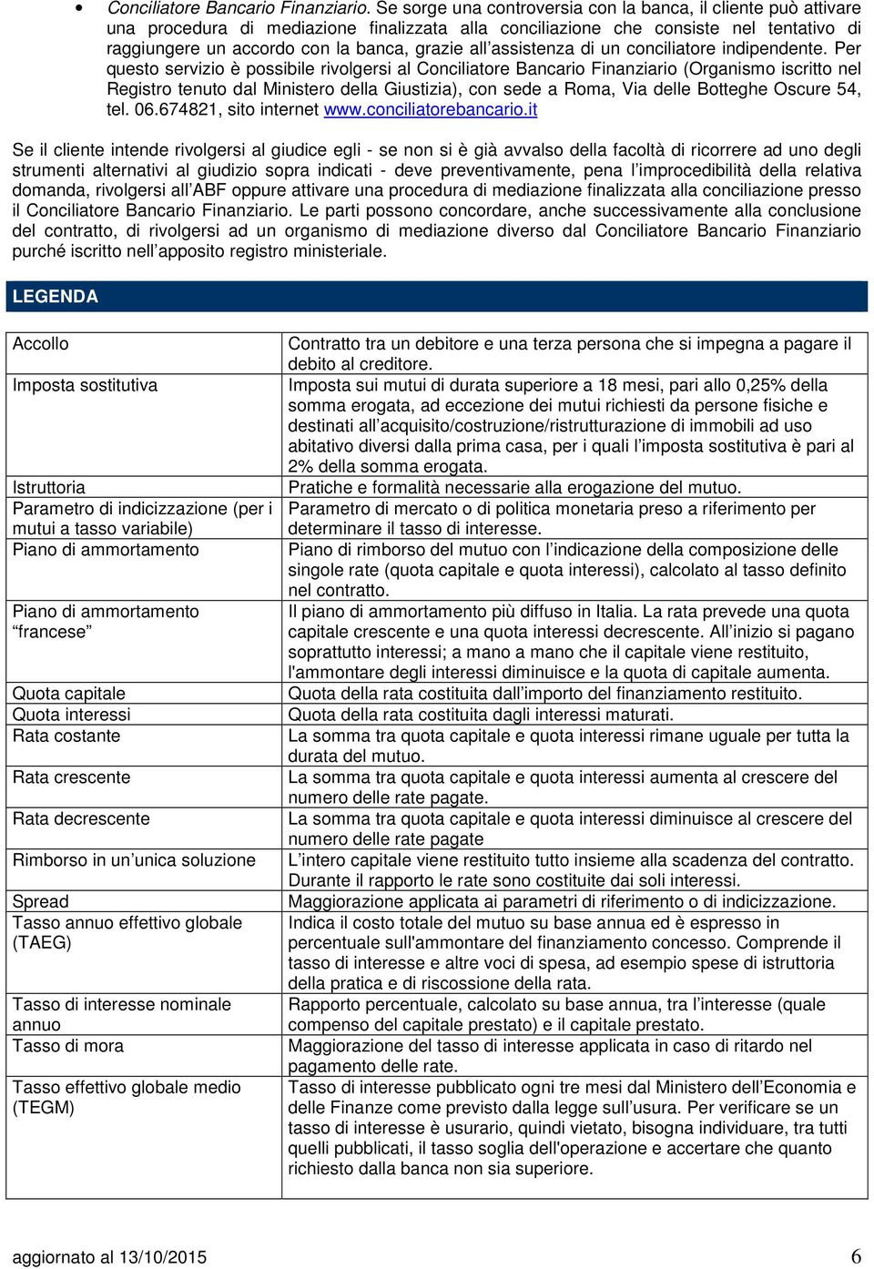 all assistenza di un conciliatore indipendente.