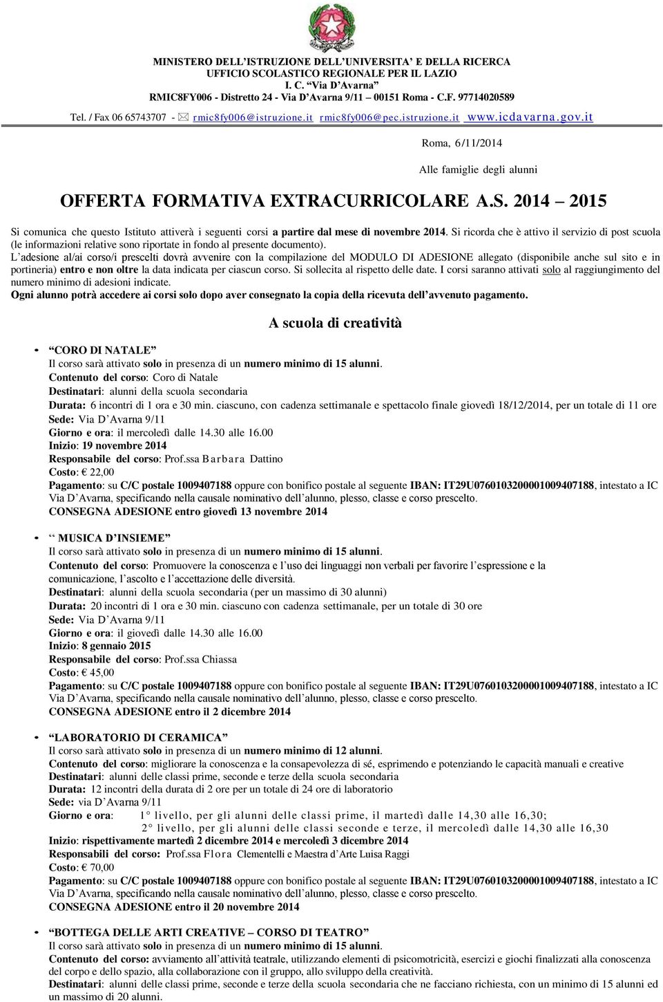 2014 2015 Si comunica che questo Istituto attiverà i seguenti corsi a partire dal mese di novembre 2014.