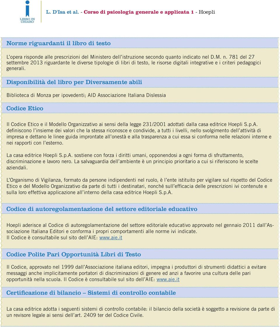 Disponibilità del libro per Diversamente abili Biblioteca di Monza per ipovedenti; AID Associazione Italiana Dislessia Codice Etico Il Codice Etico e il Modello Organizzativo ai sensi della legge