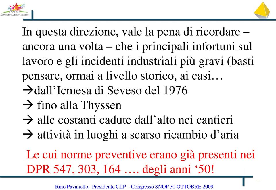 Thyssen alle costanti cadute dall alto nei cantieri attività in luoghi a scarso ricambio d aria Le cui norme