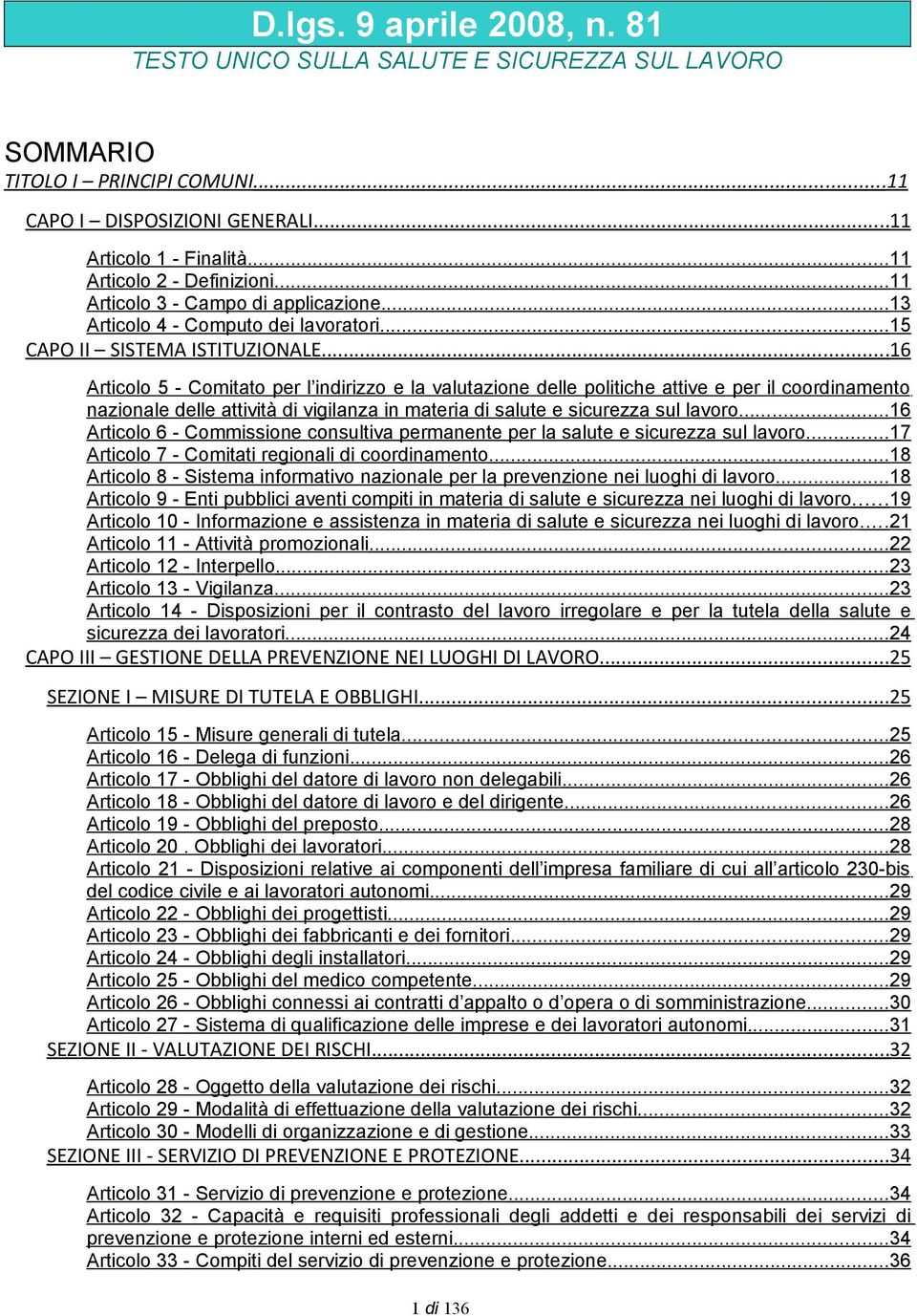 ..16 Articolo 5 - Comitato per l indirizzo e la valutazione delle politiche attive e per il coordinamento nazionale delle attività di vigilanza in materia di salute e sicurezza sul lavoro.