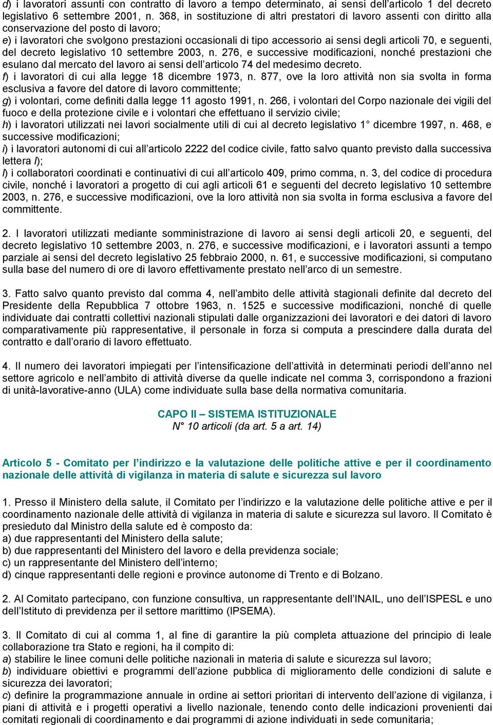 articoli 70, e seguenti, del decreto legislativo 10 settembre 2003, n.