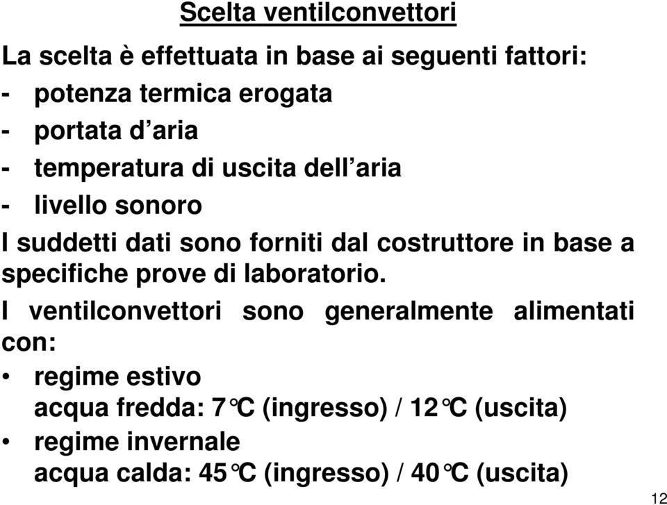 costruttore in base a specifiche prove di laboratorio.