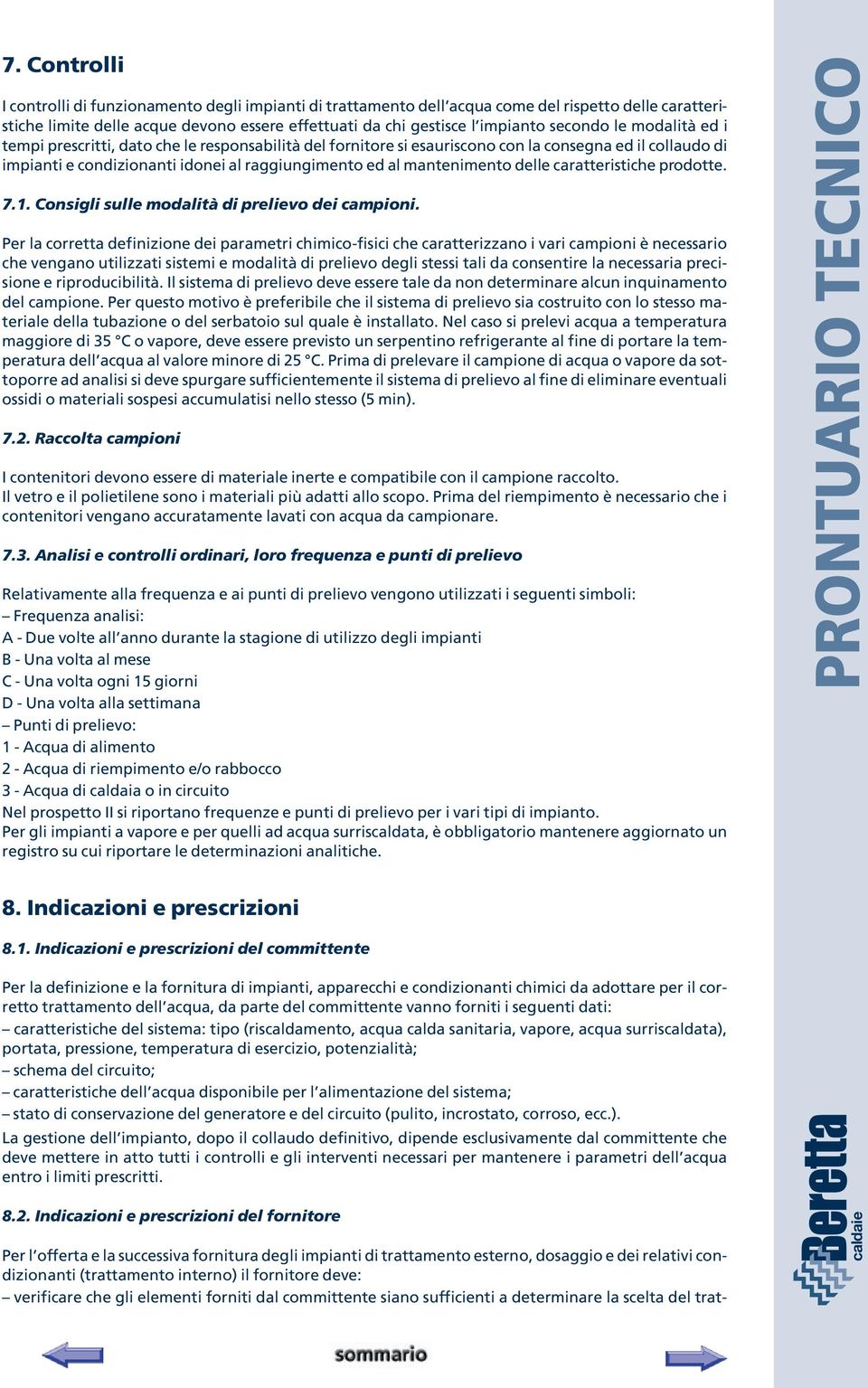 mantenimento delle caratteristiche prodotte. 7.1. Consigli sulle modalità di prelievo dei campioni.