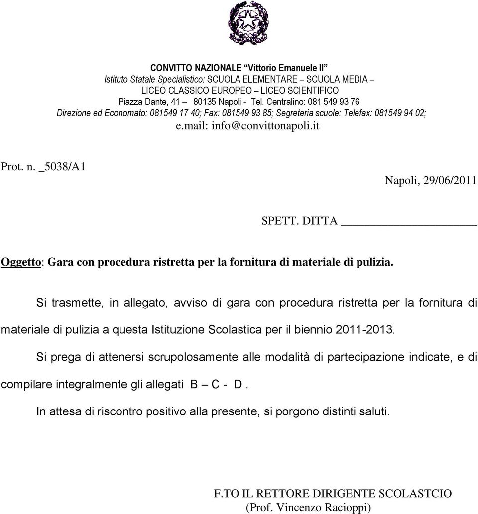 DITTA Oggetto: Gara con procedura ristretta per la fornitura di materiale di pulizia.