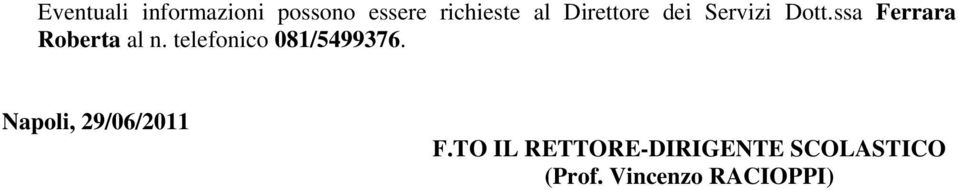 telefonico 081/5499376. Napoli, 29/06/2011 F.