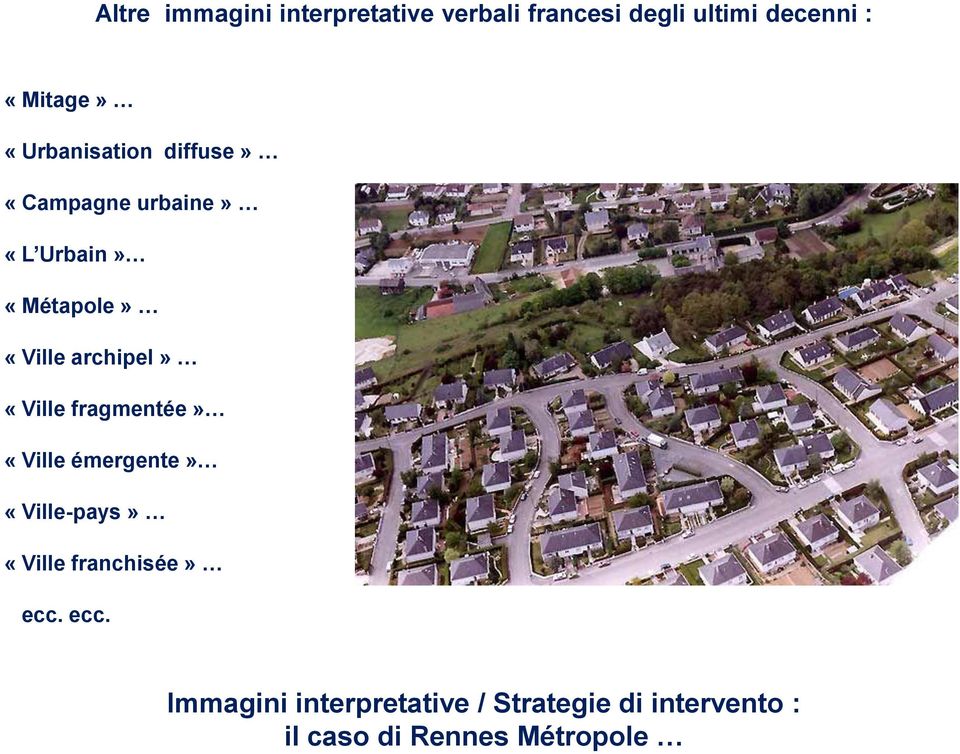 archipel» «Ville fragmentée» «Ville émergente» «Ville-pays» «Ville franchisée»