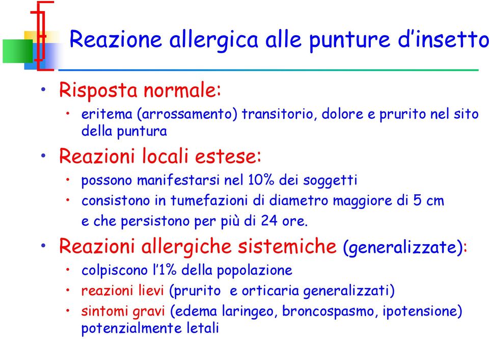 di 5 cm e che persistono per più di 24 ore.