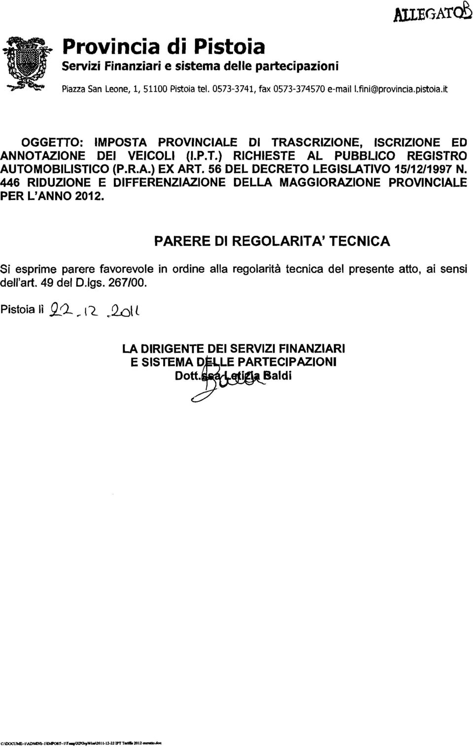 56 DEL DECRETO LEGISLATIVO 15/12/1997 N. 446 RIDUZIONE E DIFFERENZIAZIONE DELLA MAGGIORAZIONE PROVINCIALE PER L'ANNO 2012.