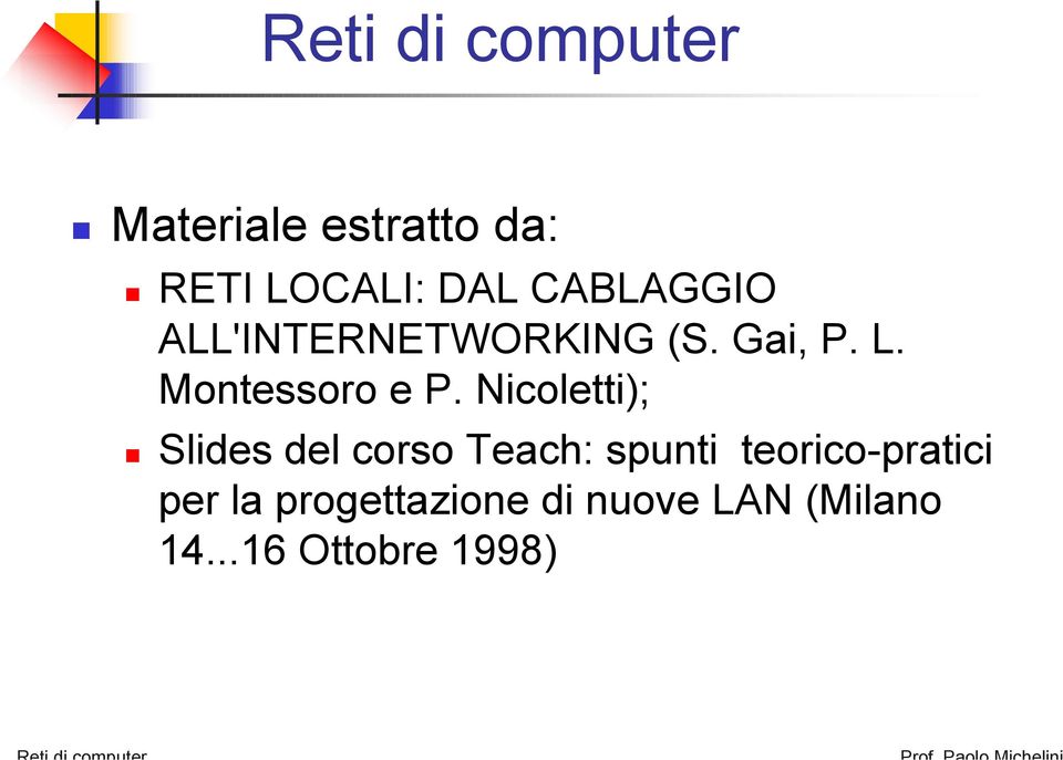 Nicoletti); Slides del corso Teach: spunti teorico- pratici