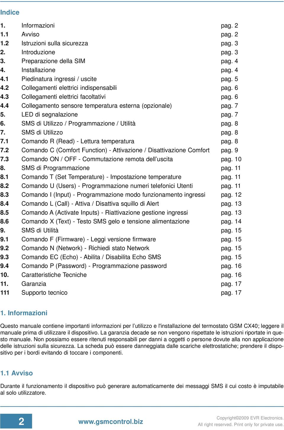 SMS di Utilizzo / Programmazione / Utilità pag. 8 7. SMS di Utilizzo pag. 8 7.1 Comando R (Read) - Lettura temperatura pag. 8 7.2 Comando C (Comfort Function) - Attivazione / Disattivazione Comfort pag.