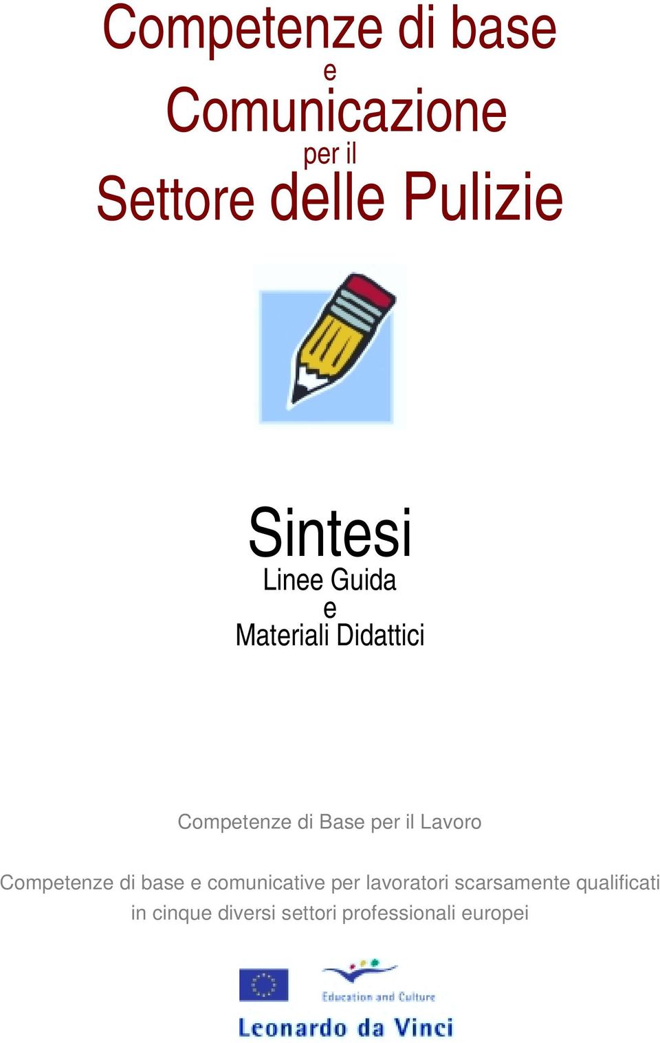 il Lavoro Competenze di base e comunicative per lavoratori