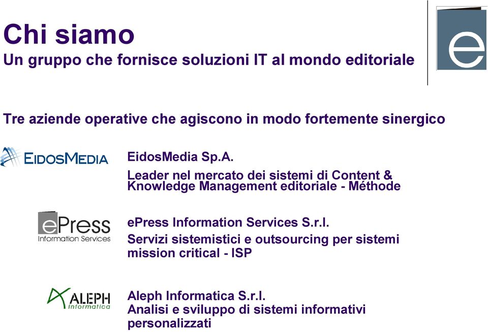 Leader nel mercato dei sistemi di Content & Knowledge Management editoriale - Méthode epress Information