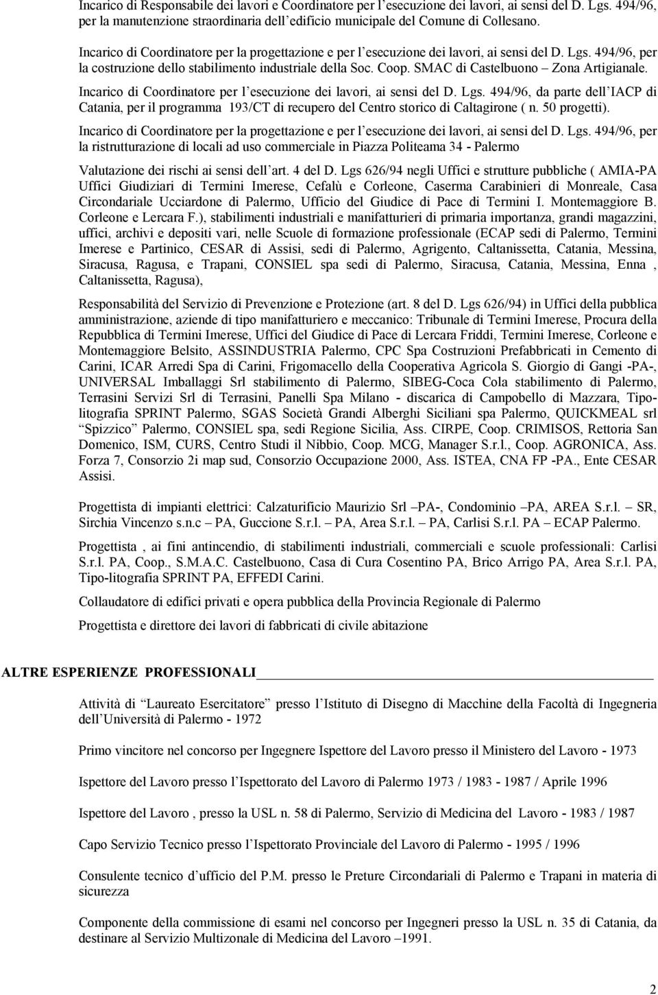 494/96, da parte dell IACP di Catania, per il programma 193/CT di recupero del Centro storico di Caltagirone ( n. 50 progetti).