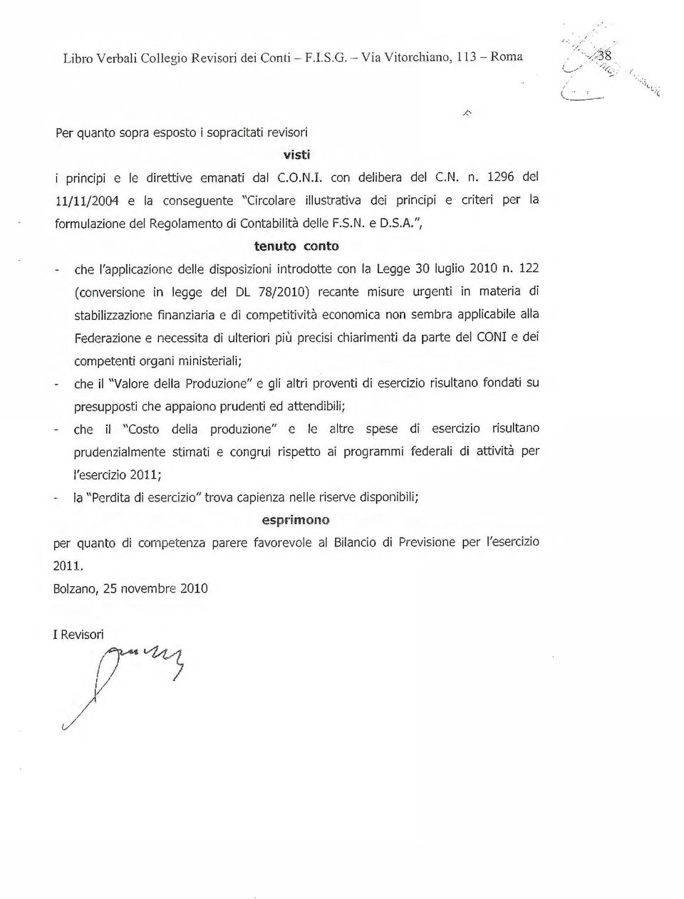 ", tenuto conto che l'applicazione delle disposizioni introdotte con la Legge 30 luglio 2010 n.