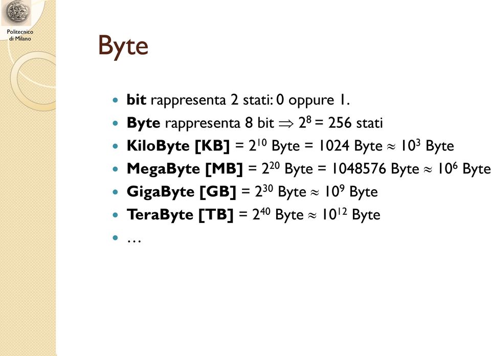Byte = 1024 Byte 10 3 Byte MegaByte [MB] = 2 20 Byte = 1048576