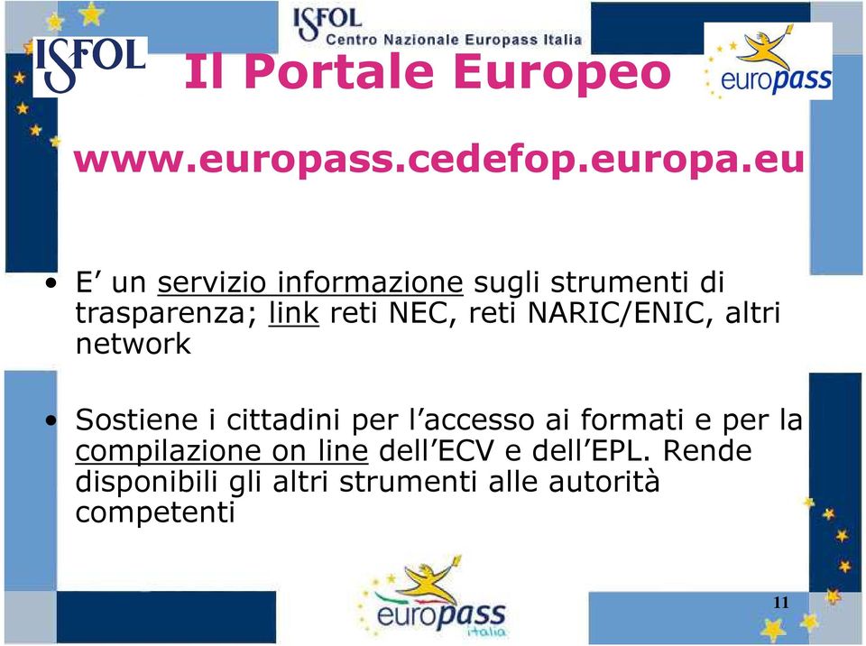 eu E un servizio informazione sugli strumenti di trasparenza; link reti NEC,