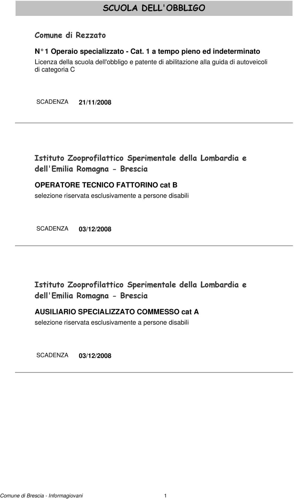 categoria C Istituto Zooprofilattico Sperimentale della Lombardia e dell'emilia Romagna - Brescia OPERATORE TECNICO