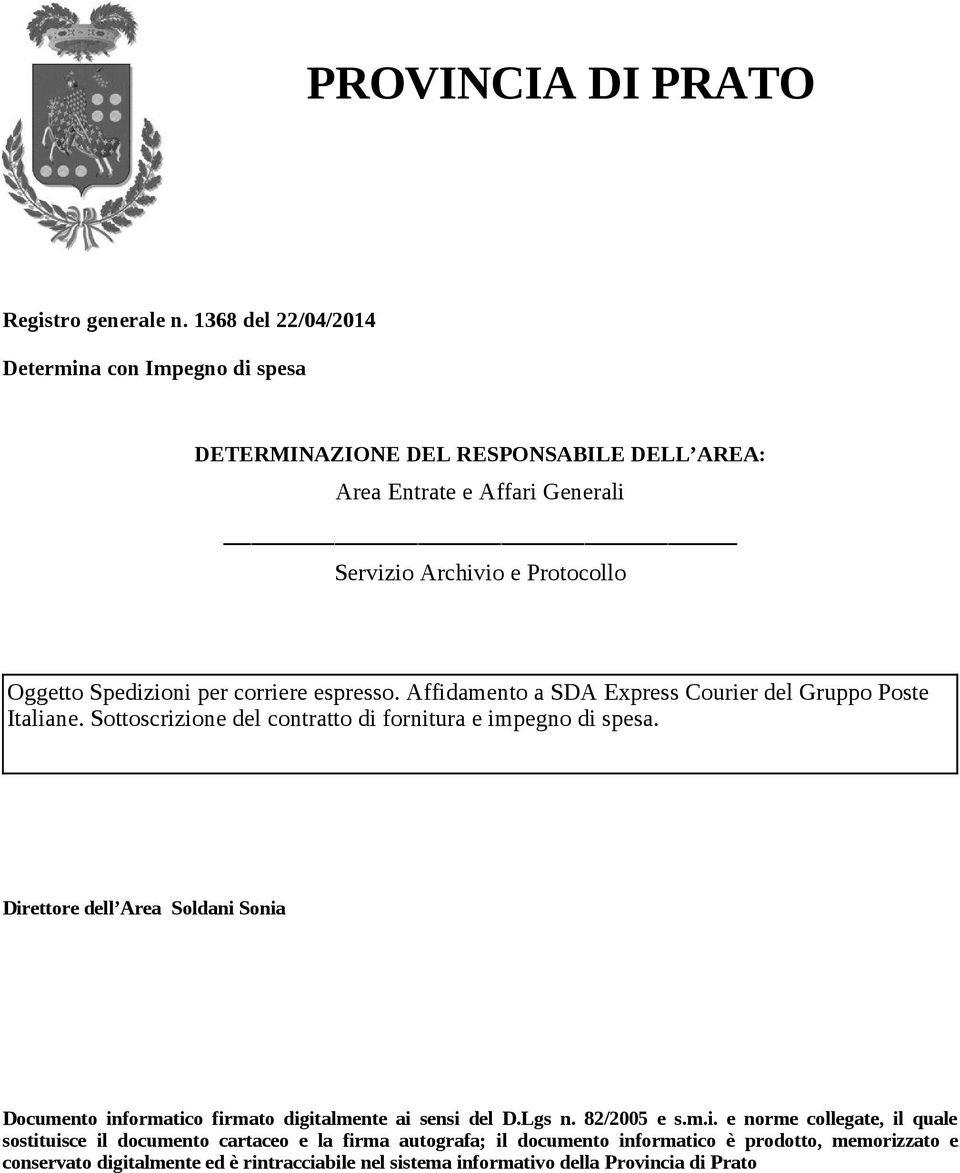 Spedizioni per corriere espresso. Affidamento a SDA Express Courier del Gruppo Poste Italiane. Sottoscrizione del contratto di fornitura e impegno di spesa.