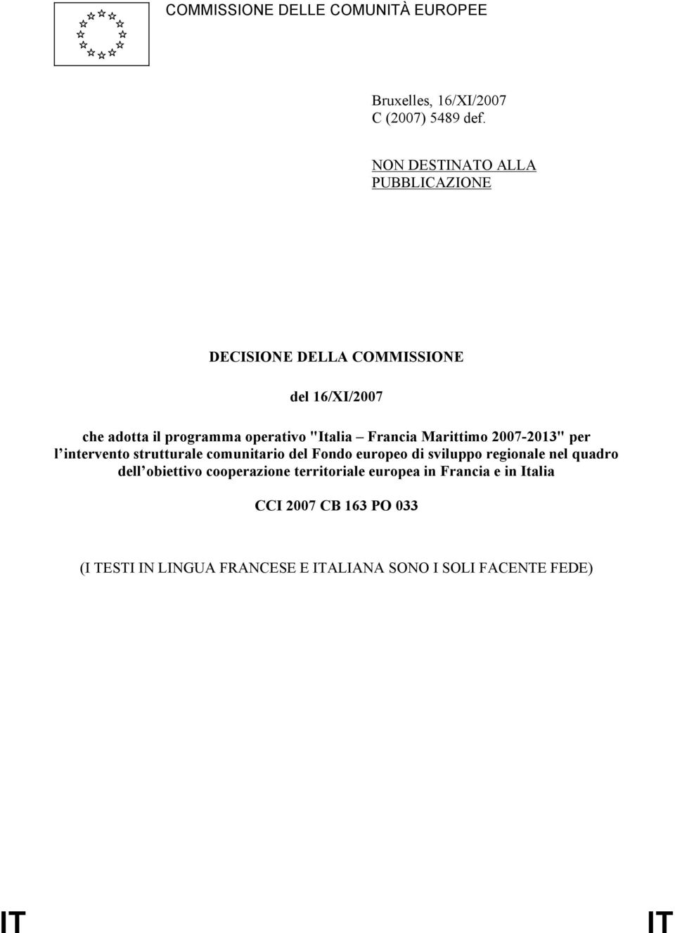 Francia Marittimo 2007-2013" per l intervento strutturale comunitario del Fondo europeo di sviluppo regionale nel