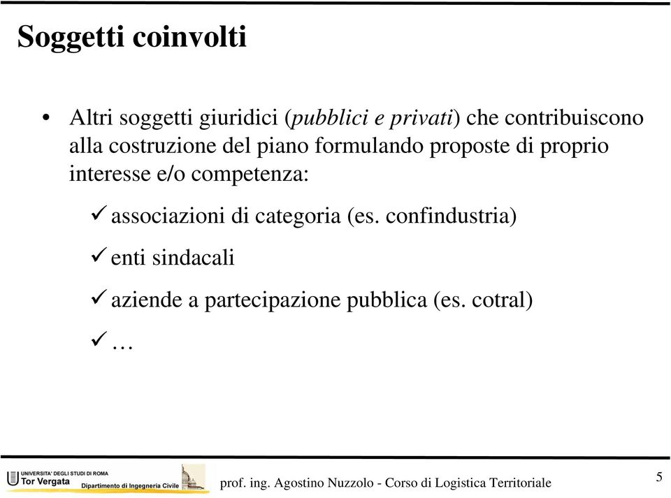 proprio interesse e/o competenza: associazioni di categoria (es.