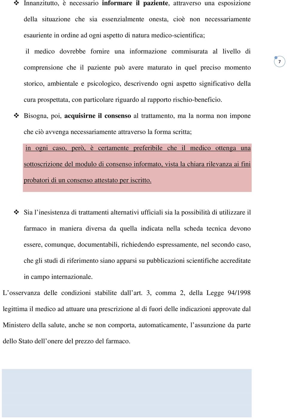 descrivendo ogni aspetto significativo della cura prospettata, con particolare riguardo al rapporto rischio-beneficio.