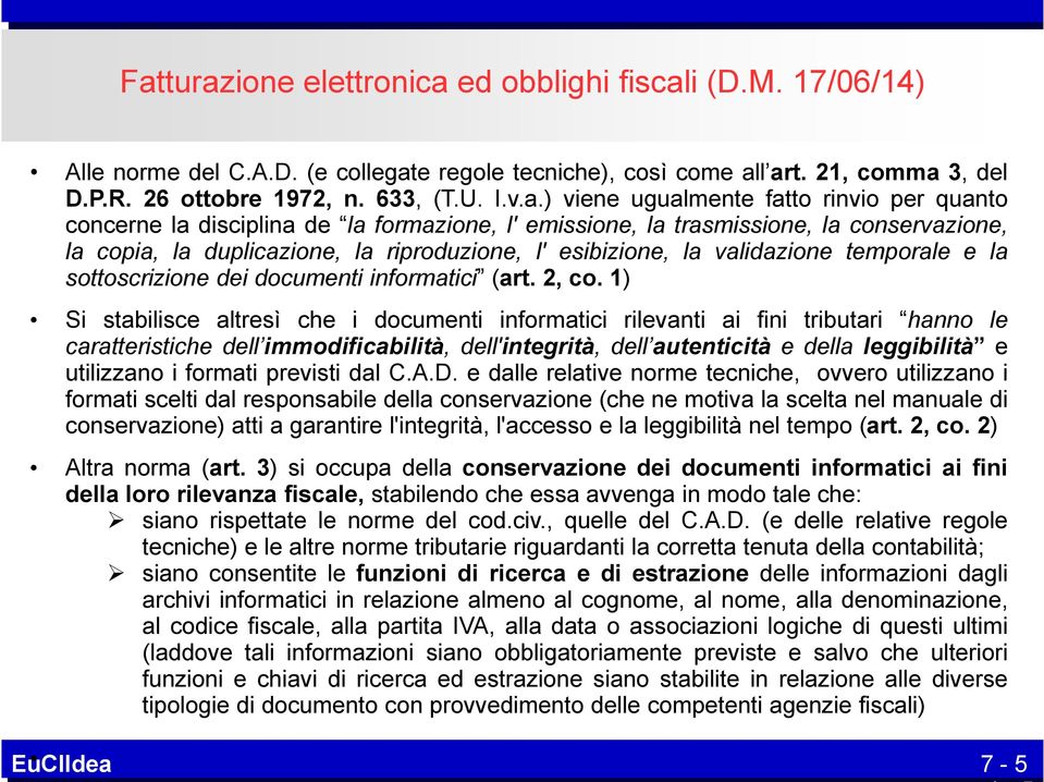 validazione temporale e la sottoscrizione dei documenti informatici (art. 2, co.