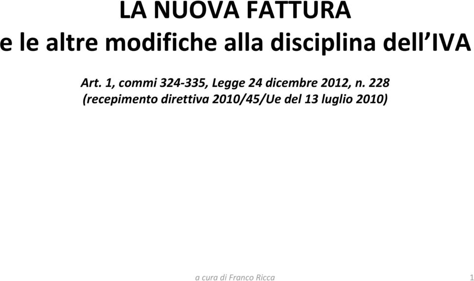 1, commi 324-335, Legge 24 dicembre 2012, n.