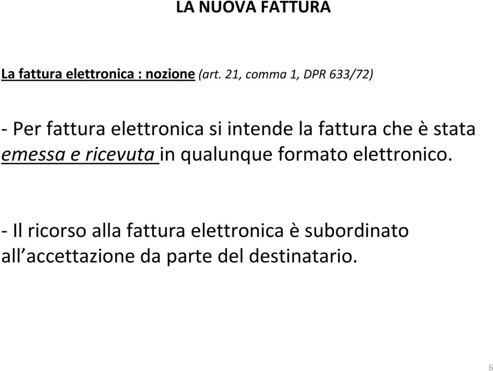 fattura che èstata emessa e ricevuta in qualunque formato